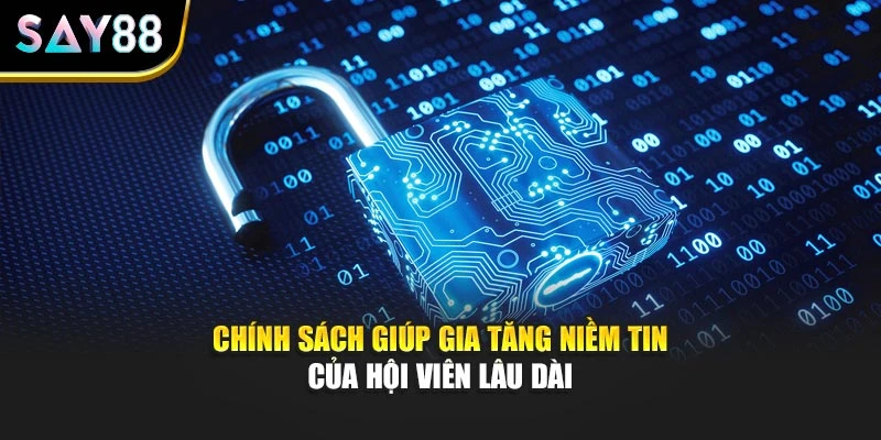 Chính sách giúp gia tăng niềm tin của hội viên lâu dài