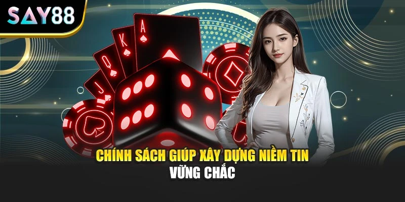 Chính sách giúp xây dựng niềm tin vững chắc