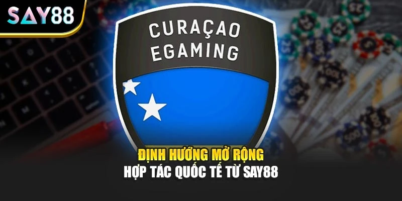 Định hướng mở rộng hợp tác quốc tế từ SAY88