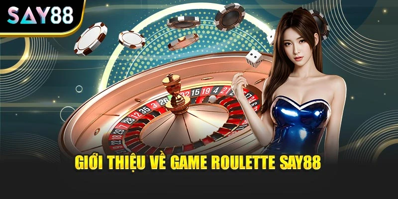 Giới thiệu về game roulette Say88