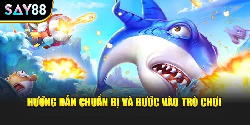 Hướng dẫn chuẩn bị và bước vào trò chơi