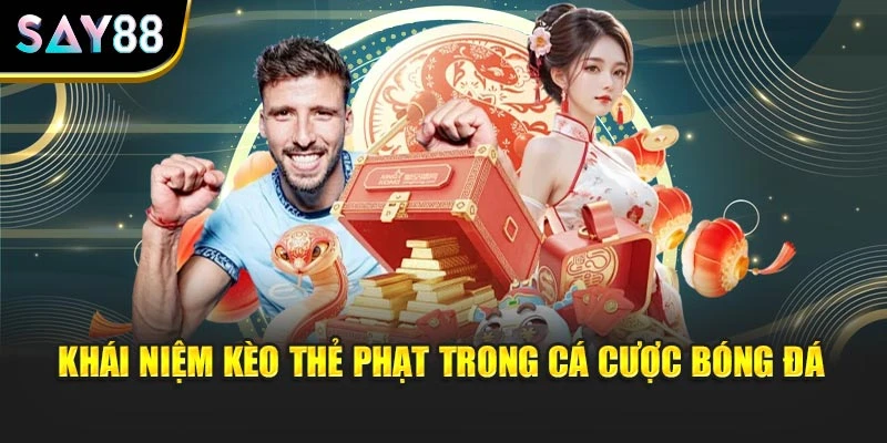 Khái niệm kèo thẻ phạt trong cá cược bóng đá