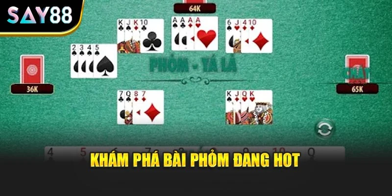 Khám phá bài phỏm đang hot