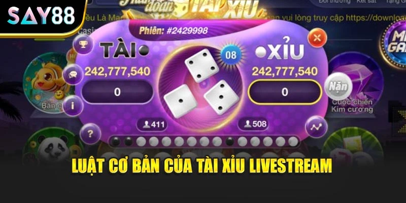 Luật cơ bản của tài xỉu livestream