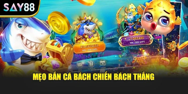 Mẹo bắn cá bách chiến bách thắng