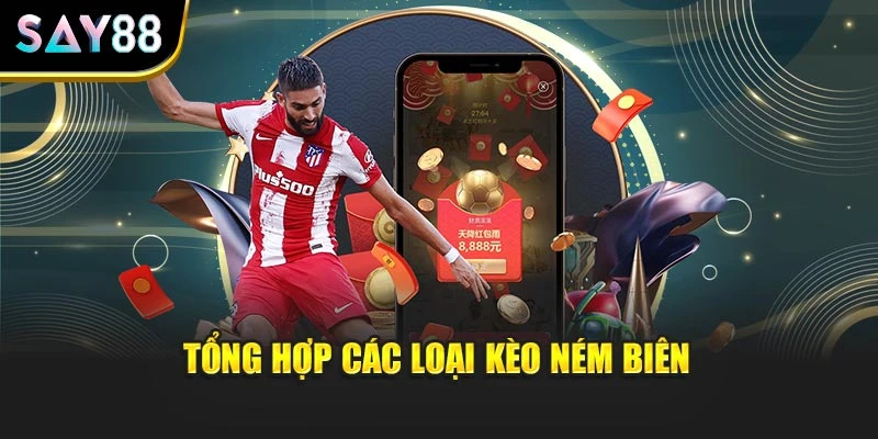 Tổng hợp các loại kèo ném biên